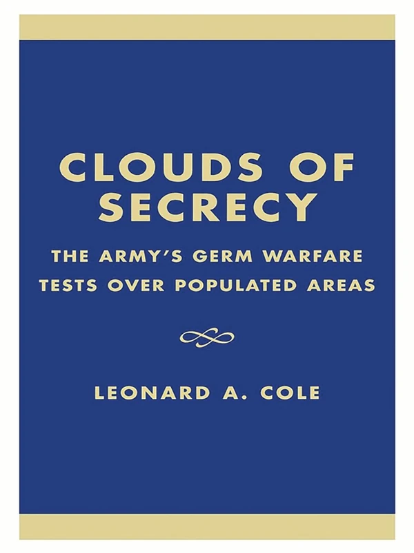 Clouds of Secrecy: The Army's Germ Warfare Tests Over Populated Areas (Littlefield, Adams Quality Paperback)