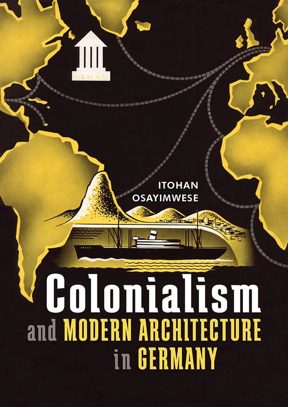 Colonialism and Modern Architecture in Germany: 15 (Culture Politics & the Built Environment) - Image 1