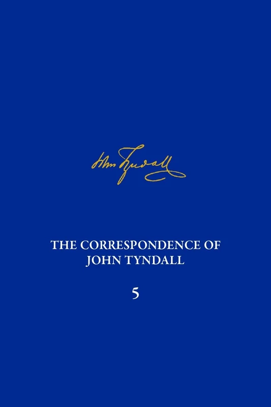 Correspondence of John Tyndall Volume 5, The: The Correspondence, January 1855–October 1856