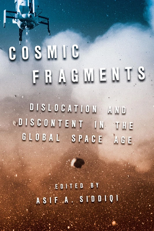 Cosmic Fragments: Dislocation and Discontent in the Global Space Age: 15 (Intersections)