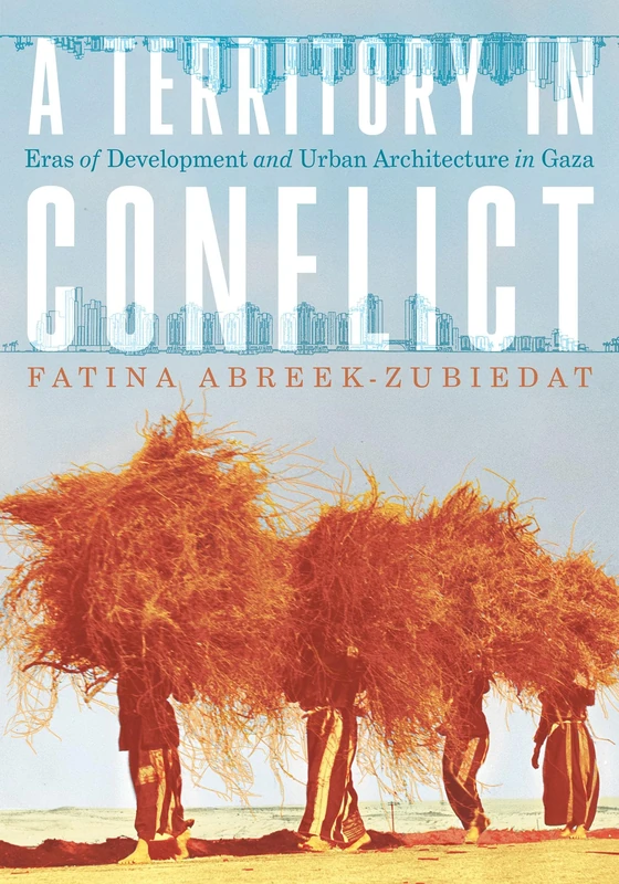 Architecture of Peace: The Right to an Urban History of Gaza, 1948-1993: Eras of Development and Urban Architecture in Gaza (Culture Politics & the Built Environment) - Image 1