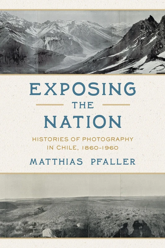 Silver Compounds: National Histories of Photography in Chile, 1860–1960 (Illuminations)
