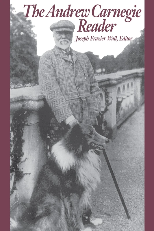 The Andrew Carnegie Reader (Pittsburgh Series in Social and Labor History)