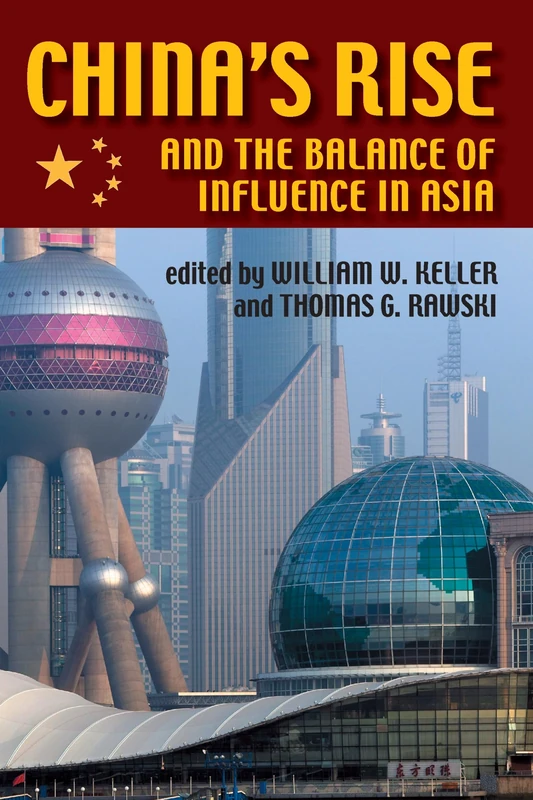 China's Rise and the Balance of Influence in Asia (Security Continuum: Global Politics in the Modern Age)