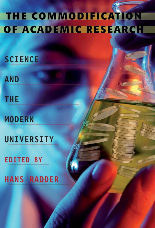 Commodification of Academic Research, The: Science and the Modern University