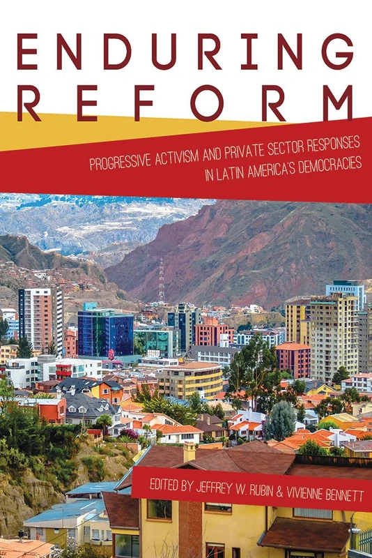 Enduring Reform: Progressive Activism and Private Sector Responses in Latin America's Democracies: 349 (Pitt Latin American Series)