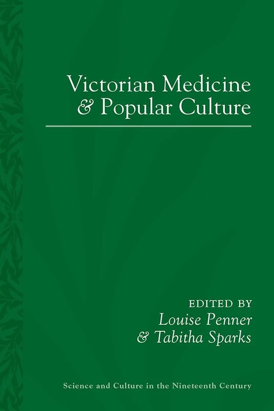 Victorian Medicine and Popular Culture: 87 (Science and Culture in the Nineteenth Century)