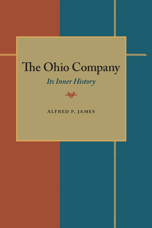 Ohio Company, The: Its Inner History