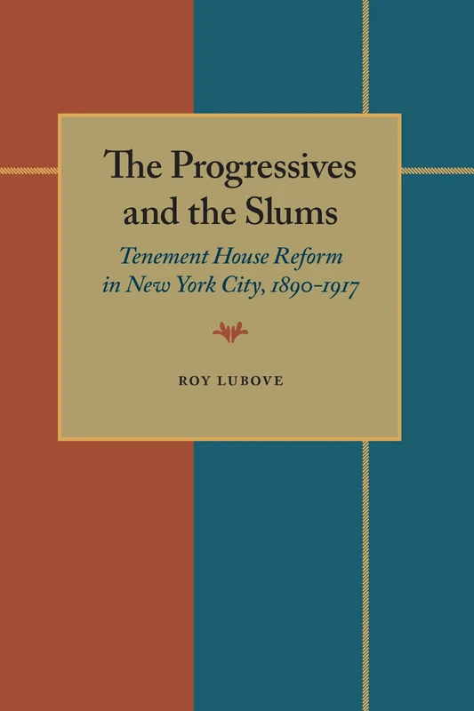 Progressives and the Slums, The: Tenement House Reform in New York City, 1890-1917 - Image 1