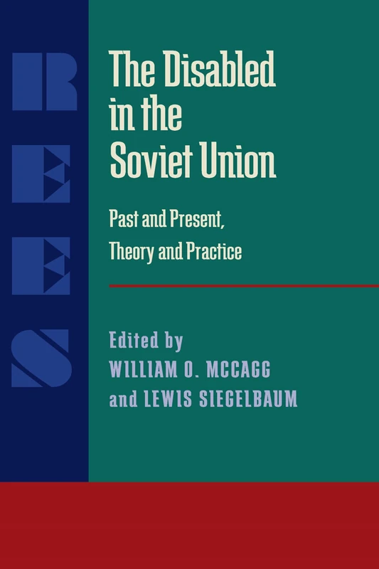 Disabled in the Soviet Union, The: Past and Present, Theory and Practice: 233 (Russian and East European Studies)