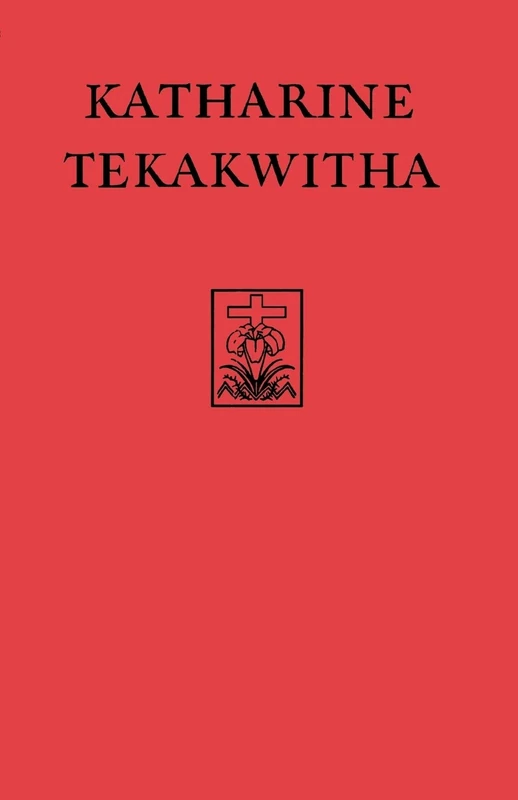 Katharine Tekakwitha: The Lily of the Mohawks - Image 1