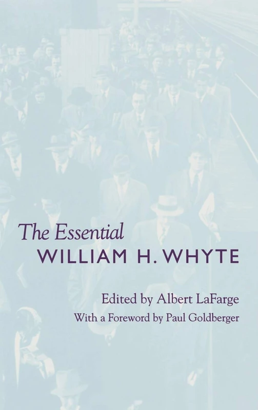 The Essential William H. Whyte - Image 1