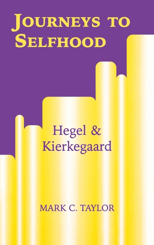 Journeys to Selfhood: Hegel and Kierkegaard (Perspectives in Continental Philosophy)