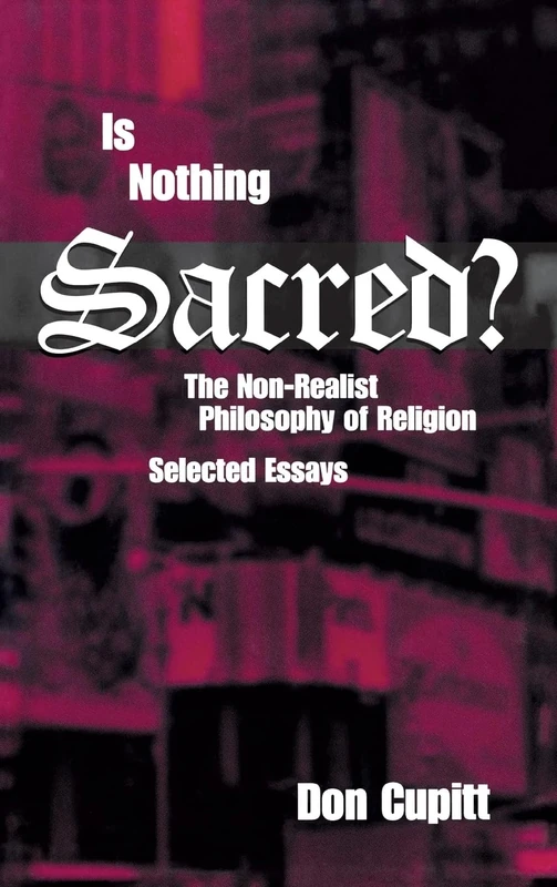 Is Nothing Sacred?: The Non-Realist Philosophy of Religion: Selected Essays: 28 (Perspectives in Continental Philosophy) - Image 1