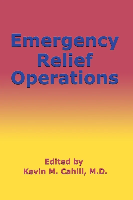 Emergency Relief Operations: 2 (International Humanitarian Affairs)