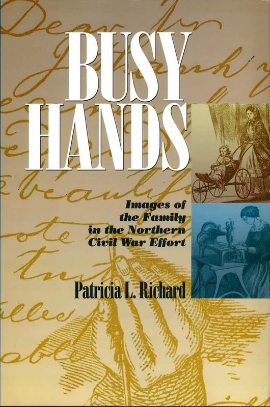 Busy Hands: Images of the Family in the Northern Civil War Effort: 26 (The North's Civil War) - Image 1