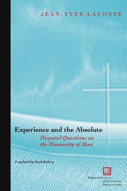 Experience and the Absolute: Disputed Questions on the Humanity of Man: 40 (Perspectives in Continental Philosophy)