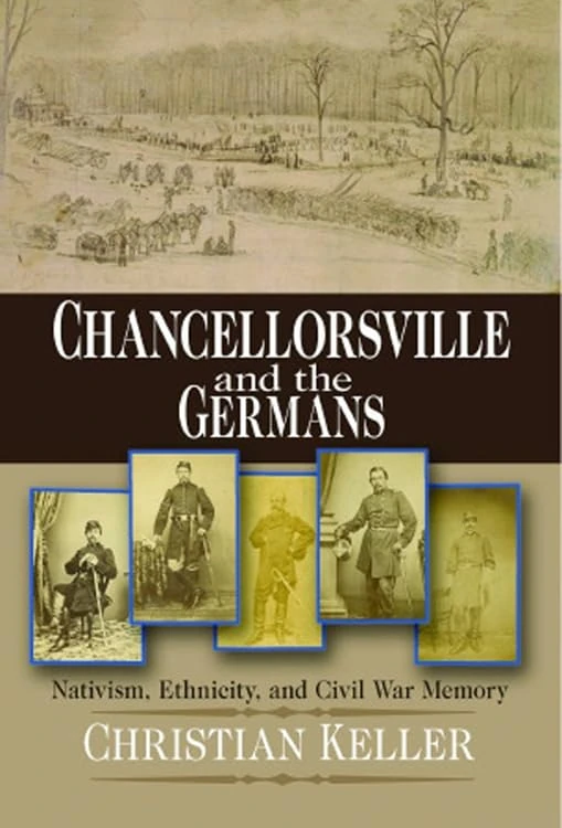 Chancellorsville and the Germans: Nativism, Ethnicity, and Civil War Memory: 31 (The North's Civil War) - Image 1