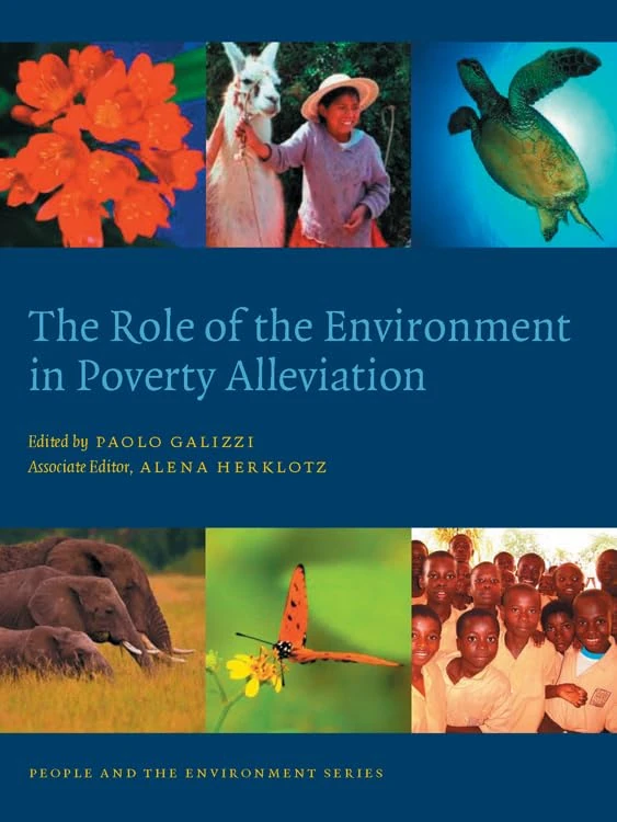 The Role of the Environment in Poverty Alleviation (People and the Environment)