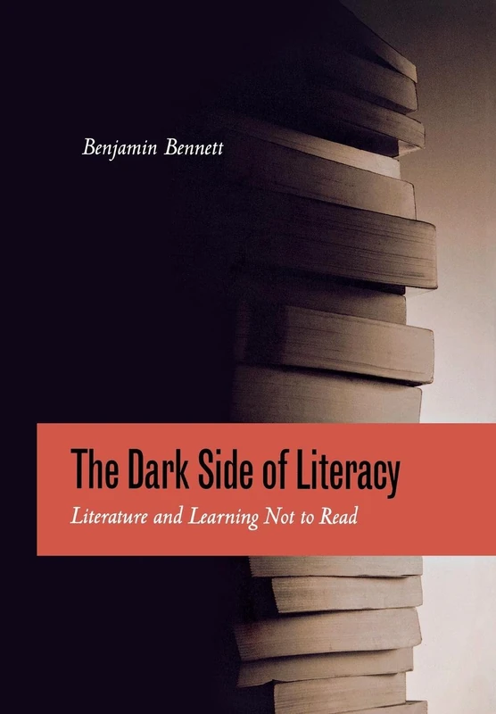The Dark Side of Literacy: Literature and Learning Not to Read