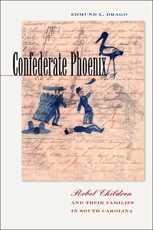 Confederate Phoenix: Rebel Children and Their Families in South Carolina: 13 (Reconstructing America)