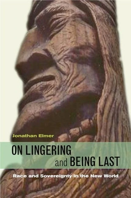 On Lingering and Being Last: Race and Sovereignty in the New World