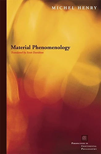 Material Phenomenology (Perspectives in Continental Philosophy)
