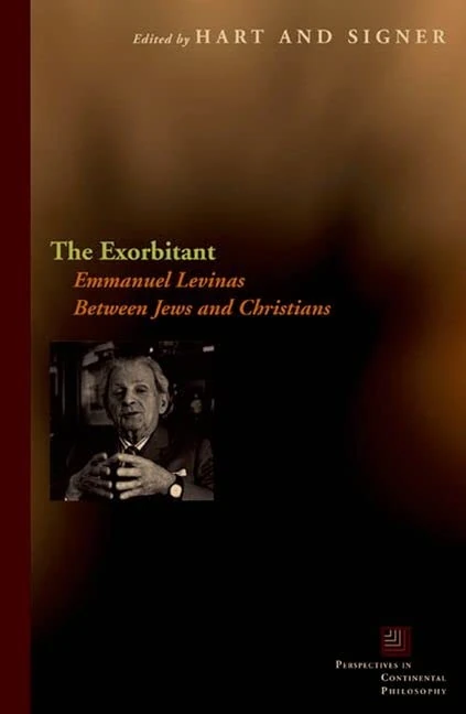 The Exorbitant: Emmanuel Levinas Between Jews and Christians (Perspectives in Continental Philosophy)