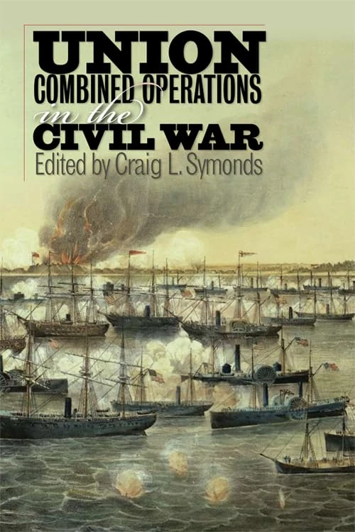 Union Combined Operations in the Civil War (The North's Civil War)