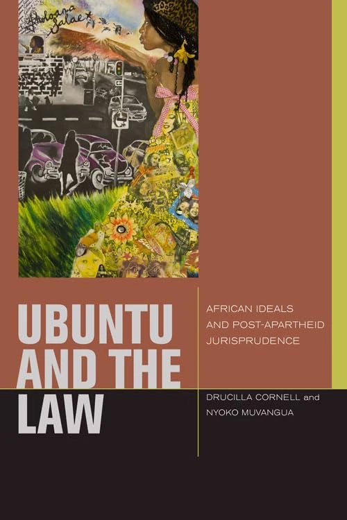 uBuntu and the Law: African Ideals and Postapartheid Jurisprudence (Just Ideas)