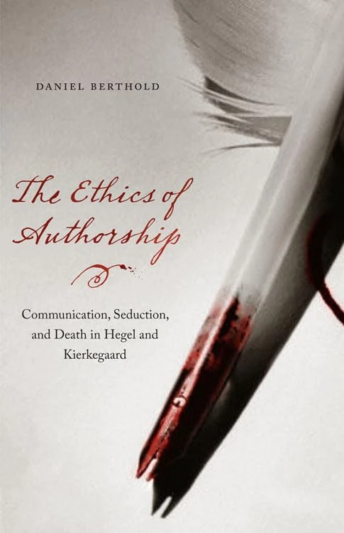 The Ethics of Authorship: Communication, Seduction, and Death in Hegel and Kierkegaard - Image 1