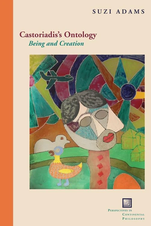 Castoriadis's Ontology: Being and Creation (Perspectives in Continental Philosophy) - Image 1