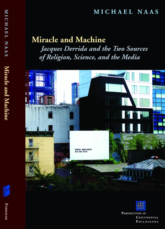 Miracle and Machine: Jacques Derrida and the Two Sources of Religion, Science, and the Media (Perspectives in Continental Philosophy) - Image 1