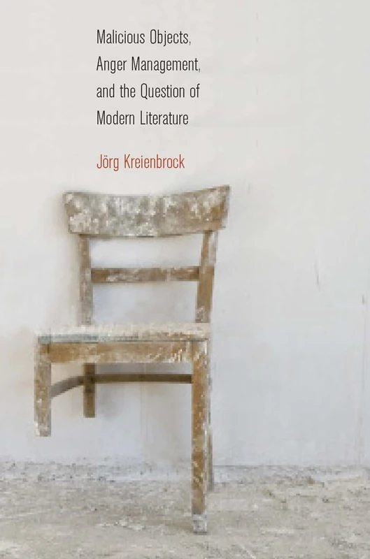Malicious Objects, Anger Management, and the Question of Modern Literature - Image 1