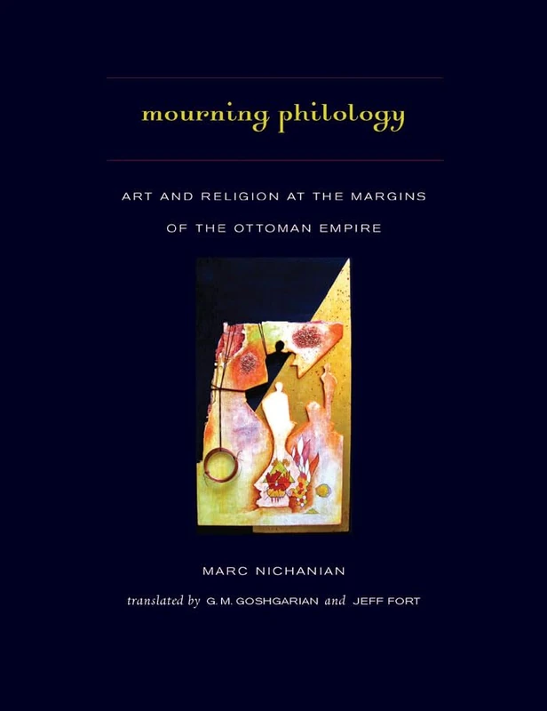 Mourning Philology: Art and Religion at the Margins of the Ottoman Empire - Image 1