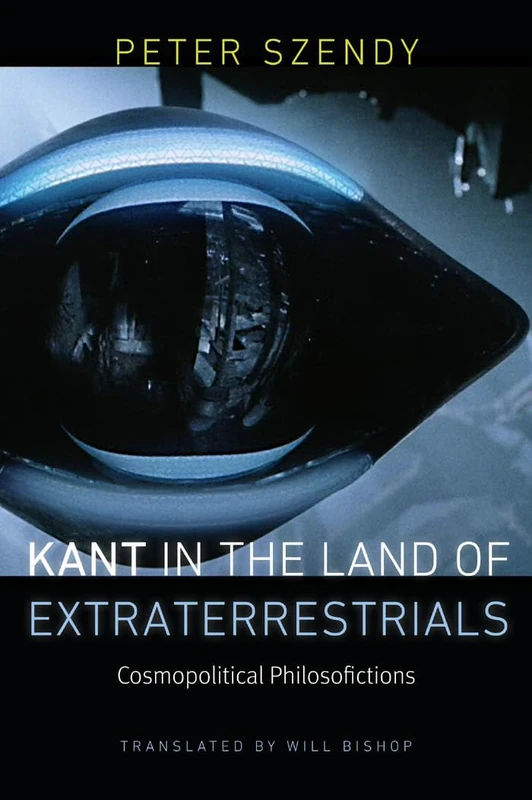 Kant in the Land of Extraterrestrials: Cosmopolitical Philosofictions - Image 1