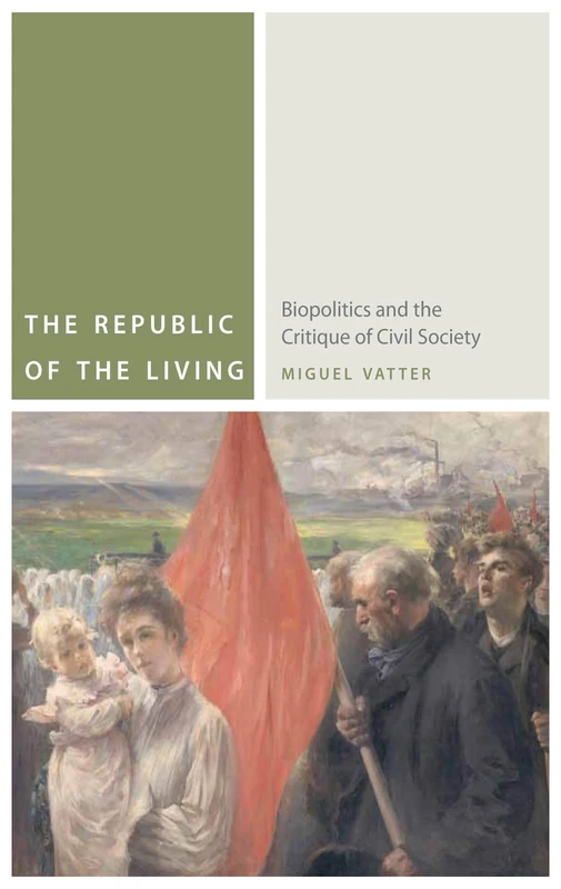 The Republic of the Living: Biopolitics and the Critique of Civil Society (Commonalities) - Image 1