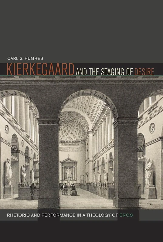 Kierkegaard and the Staging of Desire: Rhetoric and Performance in a Theology of Eros - Image 1