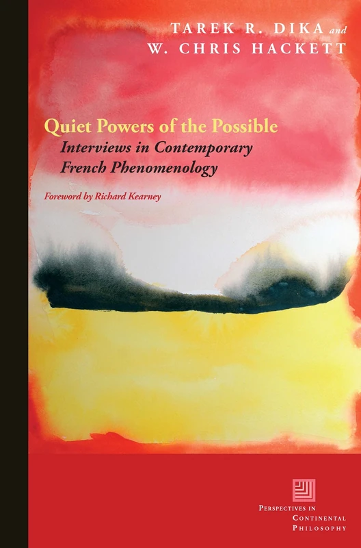 Quiet Powers of the Possible: Interviews in Contemporary French Phenomenology (Perspectives in Continental Philosophy)