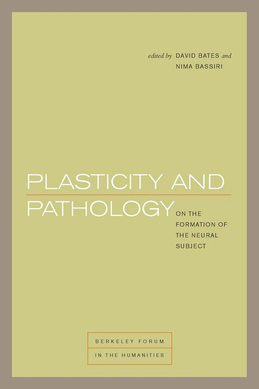 Plasticity and Pathology: On the Formation of the Neural Subject (Berkeley Forum in the Humanities) - Image 1