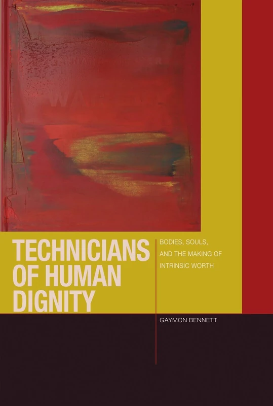 Technicians of Human Dignity: Bodies, Souls, and the Making of Intrinsic Worth (Just Ideas) - Image 1