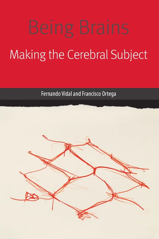 Being Brains: Making the Cerebral Subject (Forms of Living)