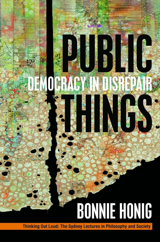 Public Things: Democracy in Disrepair (Thinking Out Loud)