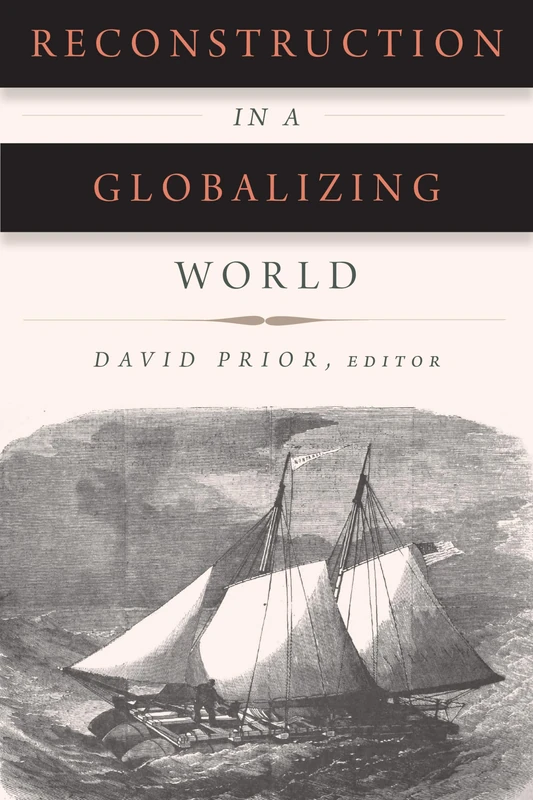 Reconstruction in a Globalizing World (Reconstructing America)