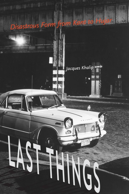 Last Things: Disastrous Form from Kant to Hujar (Lit Z) - Image 1