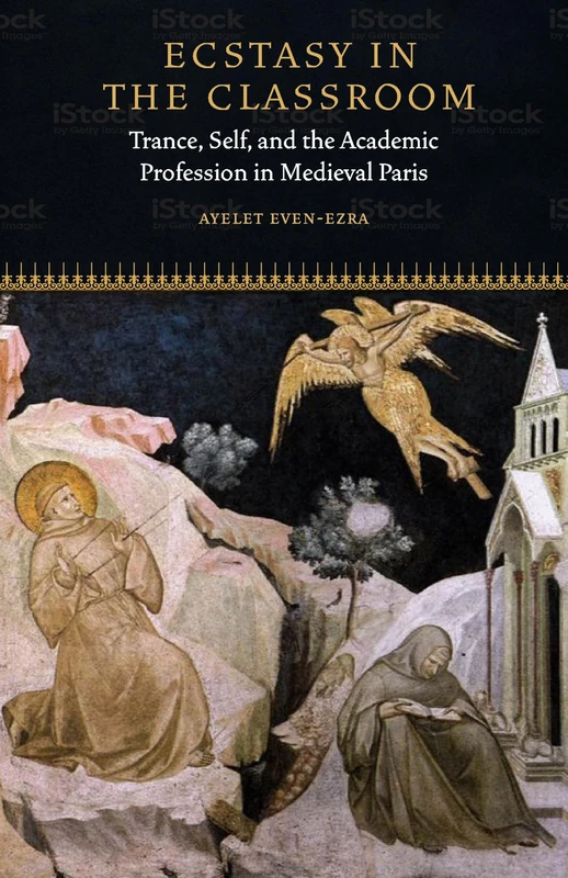Ecstasy in the Classroom: Trance, Self, and the Academic Profession in Medieval Paris (Fordham Series in Medieval Studies) - Image 1