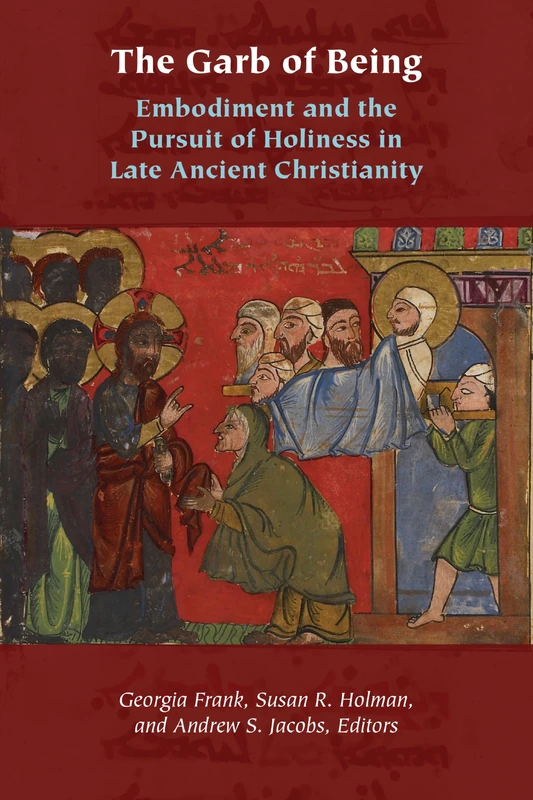 The Garb of Being: Embodiment and the Pursuit of Holiness in Late Ancient Christianity (Orthodox Christianity and Contemporary Thought) - Image 1