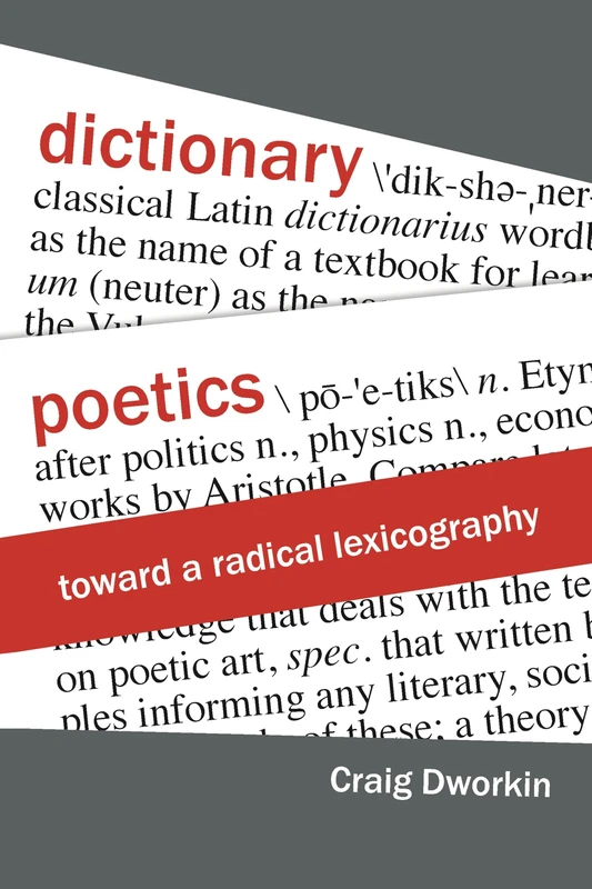 Dictionary Poetics: Toward a Radical Lexicography (Verbal Arts: Studies in Poetics)