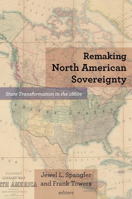 Remaking North American Sovereignty: State Transformation in the 1860s (Reconstructing America) - Image 1