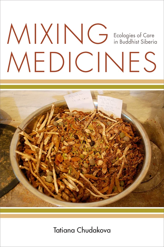 Mixing Medicines: Ecologies of Care in Buddhist Siberia (Thinking from Elsewhere) - Image 1